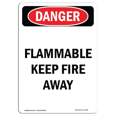 Signmission OSHA Danger Sign, 18" Height, Aluminum, Portrait Flammable Keep Fire Away, Portrait OS-DS-A-1218-V-1246